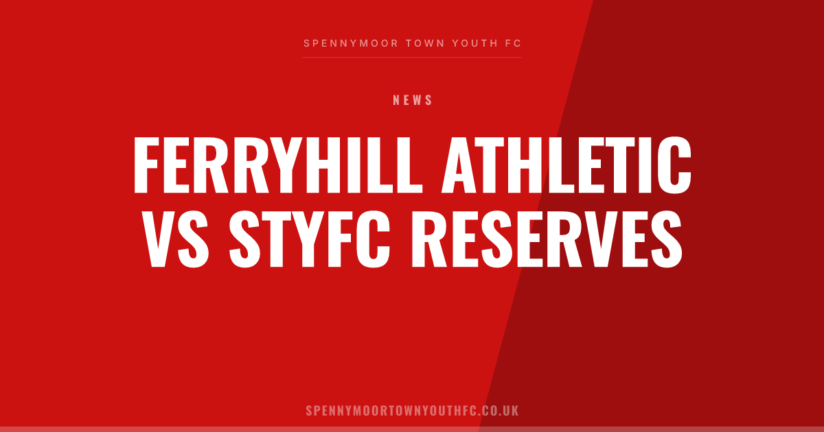 Match Report: Ferryhill Athletic vs STYFC Reserves