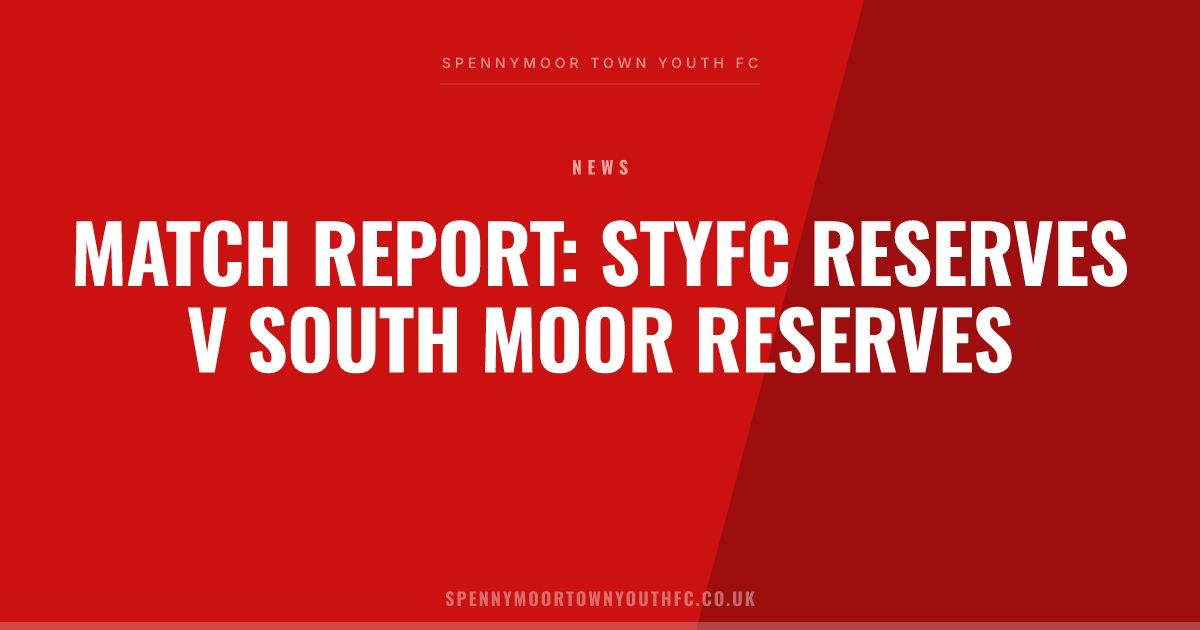 Match Report: STYFC Reserves v South Moor Reserves