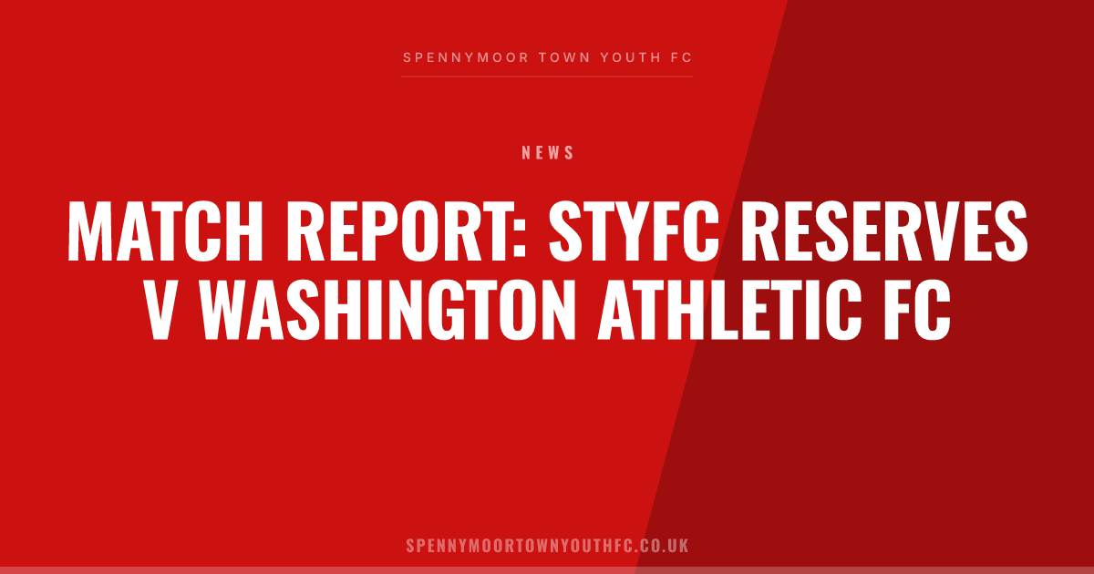 Match Report: STYFC Reserves v Washington Athletic FC